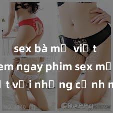 sex bà mẹ việt nam Xem ngay phim sex mới nhất với những cảnh nóng hổi không thể bỏ lỡ! Cơ hội tận hưởng những khoảnh khắc đầy kích thích ngay hôm nay!