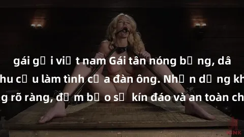 gái gọi việt nam Gái tân nóng bỏng, dâm đãng thỏa mãn nhu cầu làm tình của đàn ông. Nhận dạng không rõ ràng, đảm bảo sự kín đáo và an toàn cho trải nghiệm tuyệt vời.