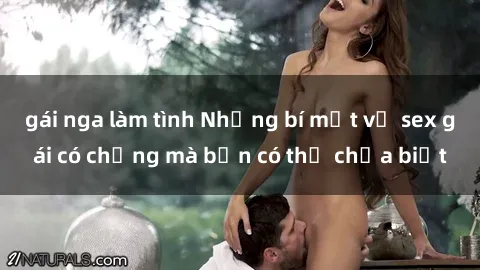 gái nga làm tình Những bí mật về sex gái có chồng mà bạn có thể chưa biết