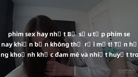 phim sex hay nhất Bộ sưu tập phim sex Mỹ hot nhất năm nay khiến bạn không thể rời mắt! Tận hưởng những khoảnh khắc đam mê và nhiệt huyết trong các tác phẩm nóng bỏng này!
