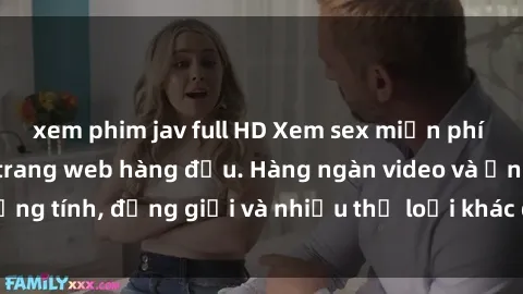 xem phim jav full HD Xem sex miễn phí ngay tại địa chỉ trang web hàng đầu. Hàng ngàn video và ảnh đồng tính, đồng giới và nhiều thể loại khác đang chờ bạn khám phá.