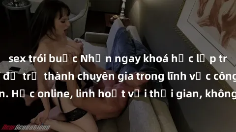 sex trói buộc Nhận ngay khoá học lập trình Java miễn phí để trở thành chuyên gia trong lĩnh vực công nghệ thông tin. Học online, linh hoạt với thời gian, không giới hạn địa điểm. Đăng ký ngay!