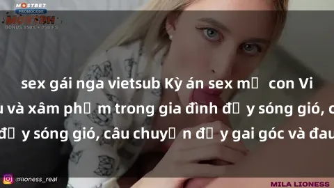 sex gái nga vietsub Kỳ án sex mẹ con Việt Nam: Sự sở hữu và xâm phạm trong gia đình đầy sóng gió, câu chuyện đầy gai góc và đau lòng.