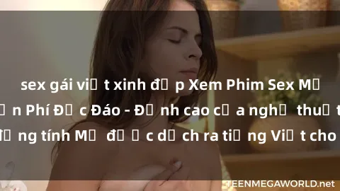 sex gái việt xinh đẹp Xem Phim Sex Mỹ Vietsub Online Miễn Phí Độc Đáo - Đỉnh cao của nghệ thuật đồng tính Mỹ được dịch ra tiếng Việt cho người xem hiểu rõ hơn.