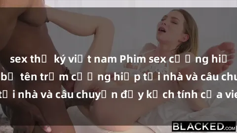sex thư ký việt nam Phim sex cưỡng hiếp vietsub: Nữ sinh bị tên trộm cưỡng hiếp tại nhà và câu chuyện đầy kịch tính của vietsub