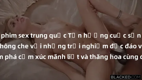 phim sex trung quốc Tận hưởng cuộc sống tình dục online không che với những trải nghiệm độc đáo và mới lạ. Khám phá cảm xúc mãnh liệt và thăng hoa cùng đối tác tại các trang web chuyên nghiệp.