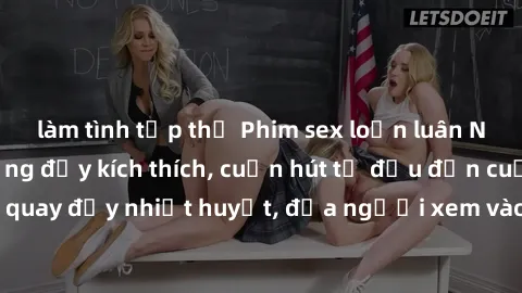 làm tình tập thể Phim sex loạn luân Nhật Bản: Hành động đầy kích thích, cuốn hút từ đầu đến cuối. Những cảnh quay đầy nhiệt huyết, đưa người xem vào thế giới độc đáo của tình thân. Đừng bỏ lỡ!