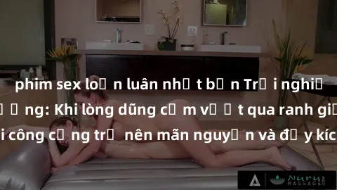 phim sex loạn luân nhật bản Trải nghiệm làm tình ngoài đường: Khi lòng dũng cảm vượt qua ranh giới, cuộc hẹn nơi công cộng trở nên mãn nguyện và đầy kích thích. Hành vi nguy hiểm, nhưng cũng tạo nên c