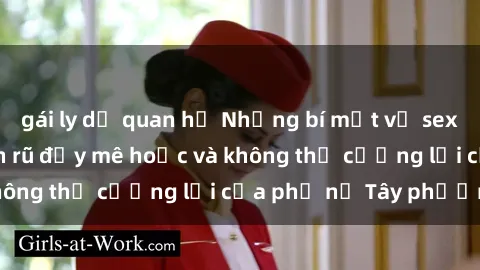gái ly dị quan hệ Những bí mật về sex gái Tây: Sự quyến rũ đầy mê hoặc và không thể cưỡng lại của phụ nữ Tây phương