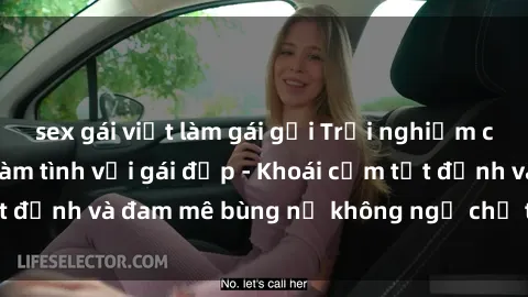 sex gái việt làm gái gọi Trải nghiệm cực kỳ thú vị khi làm tình với gái đẹp - Khoái cảm tột đỉnh và đam mê bùng nổ không ngờ chỉ trong một đêm!