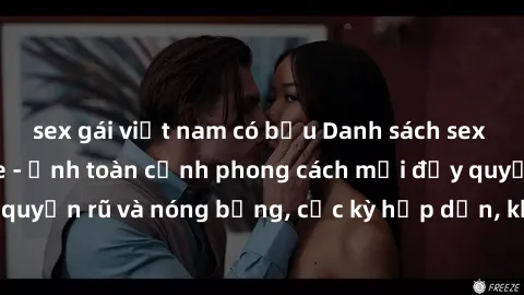sex gái việt nam có bầu Danh sách sex Việt Nam không che - Ảnh toàn cảnh phong cách mới đầy quyến rũ và nóng bỏng, cực kỳ hấp dẫn, không thể bỏ qua!