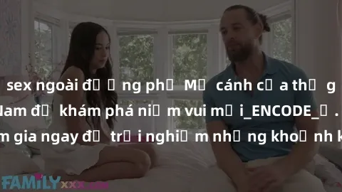 sex ngoài đường phố Mở cánh cửa thế giới sex MILF Việt Nam để khám phá niềm vui mới_ENCODE_. Hãy tham gia ngay để trải nghiệm những khoảnh khắc đầy kích thích và đam mê.